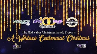 The Mid Valley Christmas Parade Presents A Weslaco Centennial Christmas [upl. by Penrod]