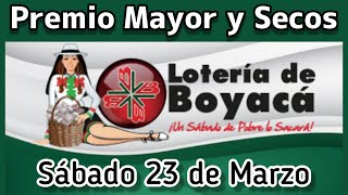 🔘 Resultado PREMIO MAYOR Y SECOS Loteria de BOYACA sabado 23 de Marzo de 2024 [upl. by Okia]