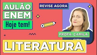 AULÃO DE LITERATURA ENEM Resumo dos 10 temas que mais caem na prova Profe Camila Brambilla [upl. by Itaws]