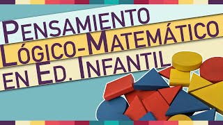 El pensamiento lógicomatemático en Ed Infantil  Didáctica de la Matemática en Ed Infantil [upl. by Sarine]