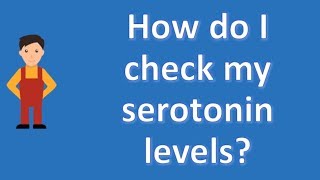 How do I check my serotonin levels   Mega Health Channel amp Answers [upl. by Esmerolda]