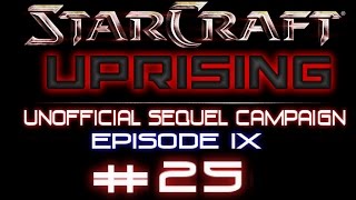 StarCraft Uprising Episode IX 25 quotINTO THE STORMquot [upl. by Lapotin304]