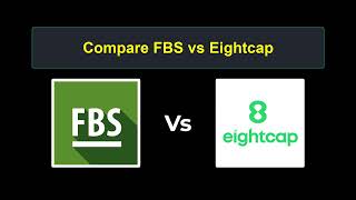 Compare FBS with Eightcap  Which is better Which broker to choose [upl. by Ottie369]