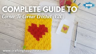 How To Corner To Corner Crochet C2C COMPLETE GUIDE FOR BEGINNERS PART 1  Crafting Happiness [upl. by Anna718]