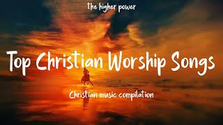 Top Christian Worship Songs 2023  Playlist Hillsong Praise amp Worship Songs [upl. by Broek190]