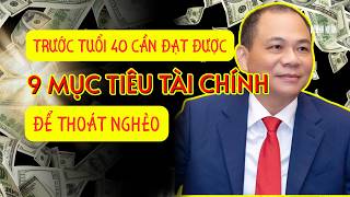 Bạn Sẽ Hối Hận Nếu BỎ QUA 9 Mục Tiêu Tài Chính Này TRƯỚC TUỔI 40  Bí Mật Tự Do Tài Chính [upl. by Eelsnia857]