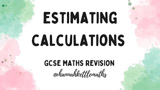 Estimating Calculations  Estimate  GCSE Maths Revision  Higher and Foundation [upl. by Ryter]