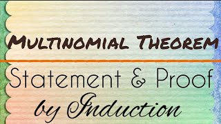 Multinomial Theorem Statement and proof [upl. by Doreg278]