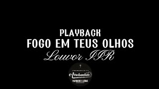 Fogo em teus olhos Playback  Louvor IIR [upl. by Naeloj]