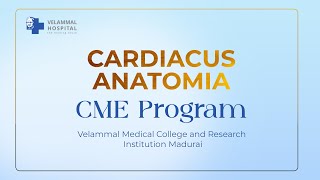 Cardiacus Anatomia  CME Program  Velammal Medical College and Research Institution  Madurai [upl. by Hesoj]