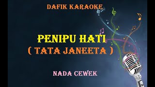 Penipu Hati Karaoke Tata Janeeta Nada Wanita Cewek  Female Key Original Fm [upl. by Peria23]