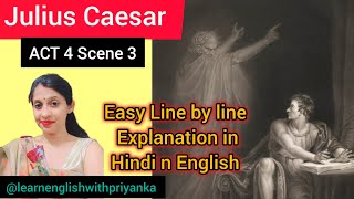 Julius Caesar Act 4 Scene 3 Line by Line Explanation In Hindi n English learnenglishwithpriyanka [upl. by Kelsy]