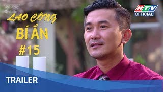 Lao công bí ẩn  Tập 15  Trailer HTV LCBA [upl. by Assiluj]