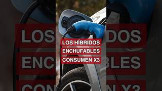 Los híbridos enchufables contaminan el triple 🤯ev coche hibrido consumo [upl. by Tiphany]