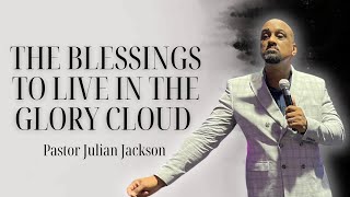 The blessing to live in the glory cloud  Pastor Julian  JCJ [upl. by Tade832]