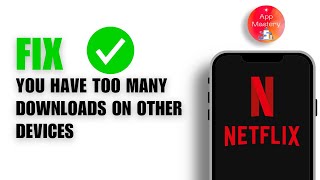 How to Fix Netflix You Have Too Many Downloads On Other Device 2024 [upl. by Barraza]