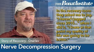 Nerve Decompression Surgery Charles Story [upl. by Patten]