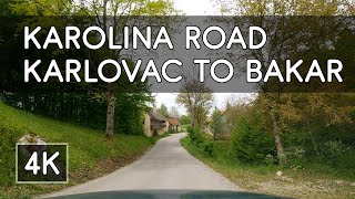 Road Trip  Historic Roads in Croatia Pt4 Karolina Road  Karlovac to Bakar  4K UHD  Reupload [upl. by Hailat957]