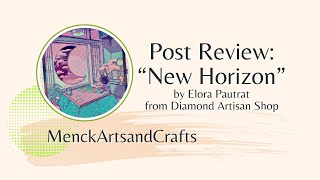 Post Review New Horizon by Elora Pautrat from Diamond Artisan Shop  Pastel Heaven Dreamy Colors [upl. by Anidem]