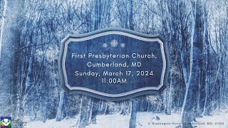 Sunday WorshipFirstPresCumberlandMD Fifth Sunday of Lent March 17 2024 [upl. by Ynnij]