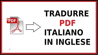 come tradurre un file pdf dallinglese allitaliano online senza programmi [upl. by Retxab394]