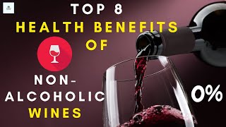 🔸Top 8 Health Benefits of NonAlcoholic Wine  Red Wine Fruits Wine White Wine amp Peach Wine [upl. by Nrublim]