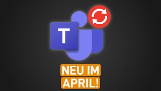 🆕 Update Was ist neu in Teams amp Microsoft 365 April 2024 [upl. by Atnas]