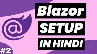 2 Blazor Tutorial in hindi Setting Up Your Local Machine For Blazor in Hindi [upl. by Neram835]