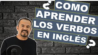 LA MEJOR MANERA DE APRENDER LOS VERBOS EN INGLES [upl. by Aikmat]