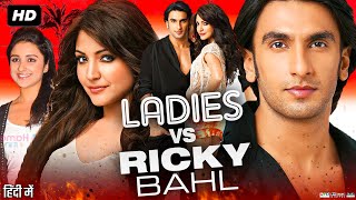 Ladies vs Ricky Bahl Full Movie  Ranveer Singh Anushka Sharma Parineeti Chopra  Review amp Fact [upl. by Hulda979]