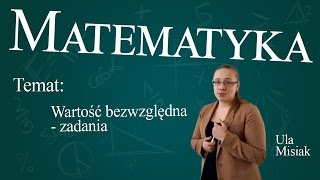 Matematyka  Wartość bezwzględna zadania [upl. by Ylelhsa599]