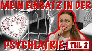 Mein Einsatz in der Psychiatrie Ausbildung zur Krankenschwester  TEIL 2 [upl. by Anes]