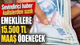 Emeklilere 15500 TL maaş ödenecek Sevindirici haber kulislerden sızdı [upl. by Nrol724]