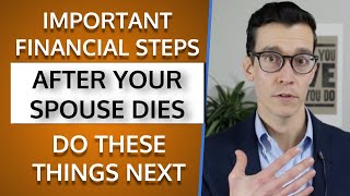 Important Financial Steps To Take After The Death Of A Spouse Retirement Planning [upl. by Moynahan]