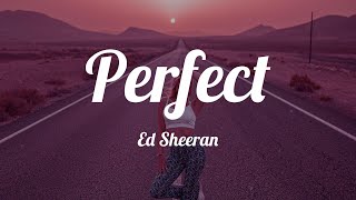 Ed Sheeran  Perfect Lyrics [upl. by Joung]