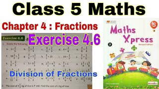 Class 5 Maths Xpress Exercise 46  Division of Fractions  Maths Xpress  Fractions  Class 5 Maths [upl. by Llerihs]