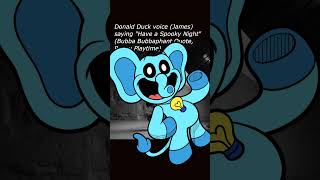 Donald Duck voice James saying quotHave a Spooky Nightquot Bubba Bubbaphant Quote Poppy Playtime [upl. by Mccullough]