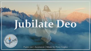 Jubilate Deo  Psalm 100  Ascension  Peter Anglea  Choir w Lyrics  Sunday 7pm Choir [upl. by Tawnya]