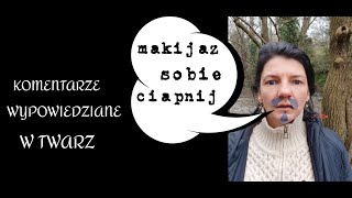 ZŁOŚLIWE KOMENTARZE WYPOWIEDZIANE PROSTO W TWARZ [upl. by Anaicul]