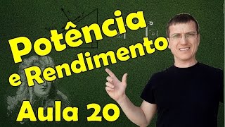 POTÊNCIA MECÂNICA I E RENDIMENTO  DINÂMICA  AULA20  Prof Marcelo Boaro [upl. by Kcirddec]