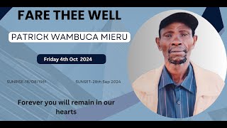 Fare thee well Patrick Wambuca Mieru19612024 [upl. by Haswell]