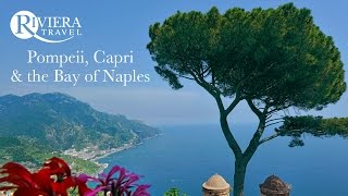 Riviera Travel  Pompeii Capri amp the Bay of Naples [upl. by Annoyek]