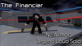 The Financier  No Armor Legend Loud Solo Roblox Entry Point [upl. by Immat314]