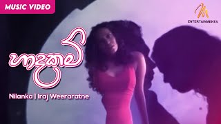 Haadakam  හාදකම්  Nilanka  Iraj Weeraratne  Official Music Video  Sinhala Songs [upl. by Nairda642]