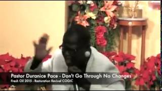 Pastor Duranice Pace  Dont Go Through No Changes [upl. by Annairol]