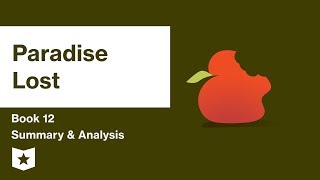 Paradise Lost by John Milton  Book 12 Summary amp Analysis [upl. by Er413]