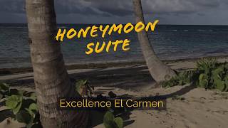 Excellence El Carmen Honeymoon Suite [upl. by Aihsei]