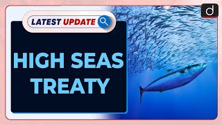 High Seas Treaty  UNCLOS  Latest Update  Drishti IAS English [upl. by Zimmerman732]