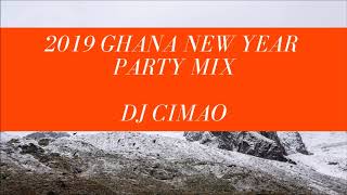 2019 GHANA NEW YEAR PARTY MIX DJ CIMAO [upl. by Kara-Lynn]