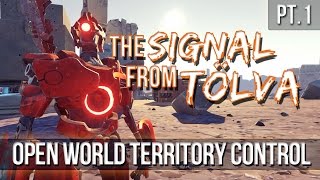 The Signal From Tolva  Open World Territory Control Pt1 [upl. by Ellednek]